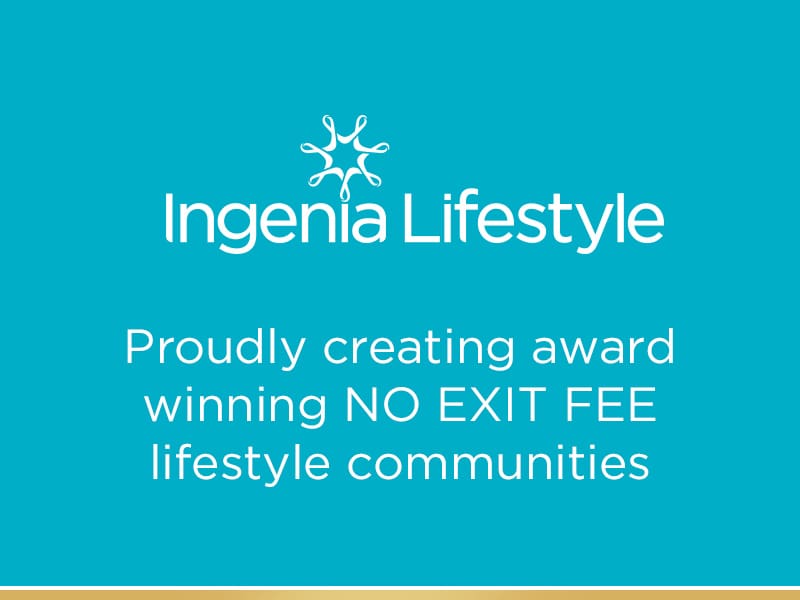 Ingenia Lifestyle award winning over 55s lifestyle communities with NO EXIT FEE Model